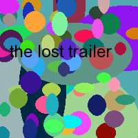 the lost trailer